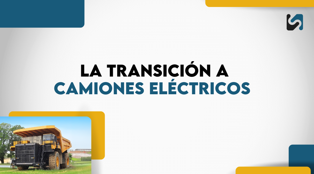 ¿Por qué la transformación eléctrica de camiones es el futuro de la minería?